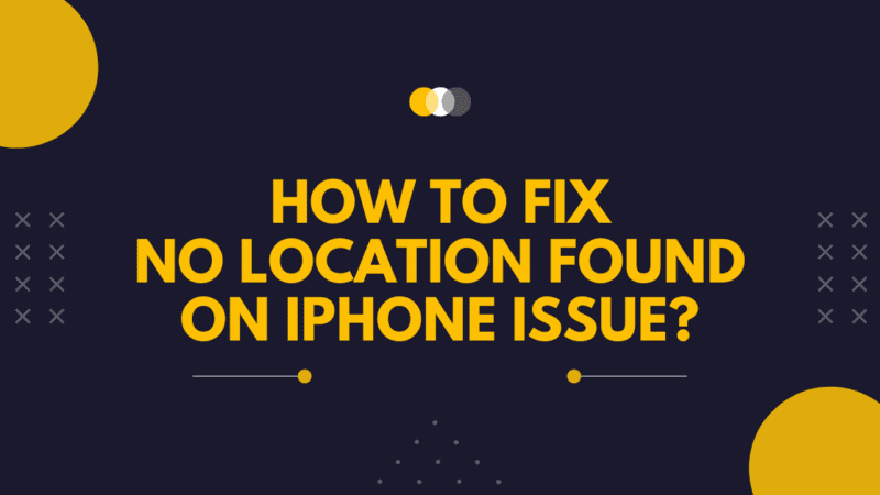 How to Fix ‘No Location Found’ on iPhone?