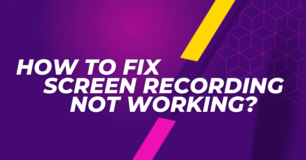 How to Fix Screen Recording Not Working Issue?