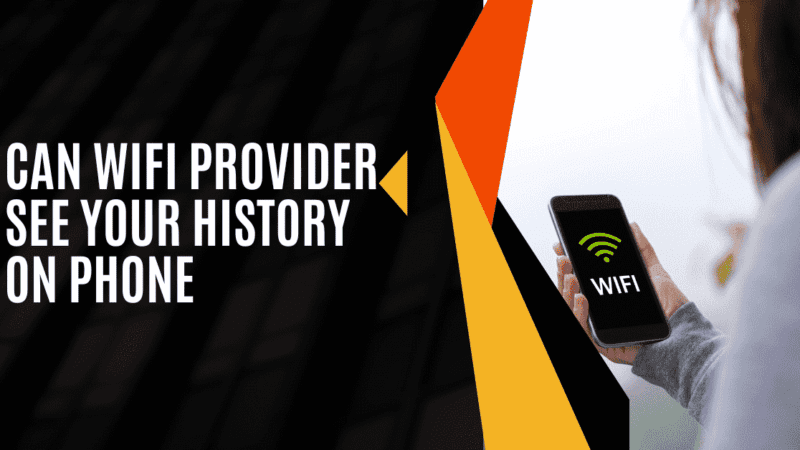 Can WiFi Provider See Your Browsing History – How to Hide it?