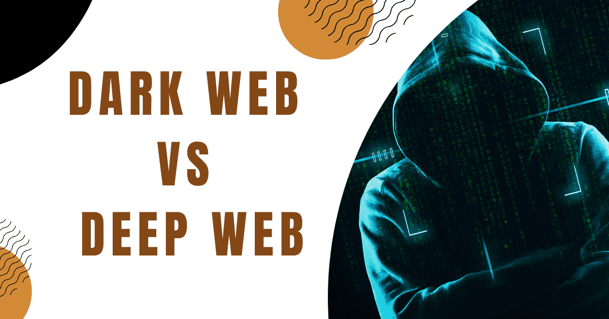Deep Web vs Dark Web – 4 Key Differences You Should Know