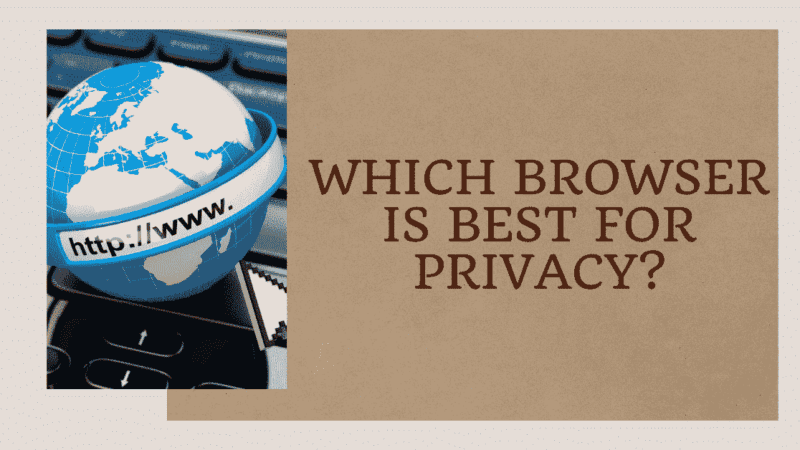 5 Most Secure Browsers for Privacy 2023