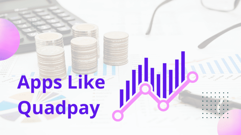 Top 5 Apps Like QuadPay to Buy Now and Pay Later