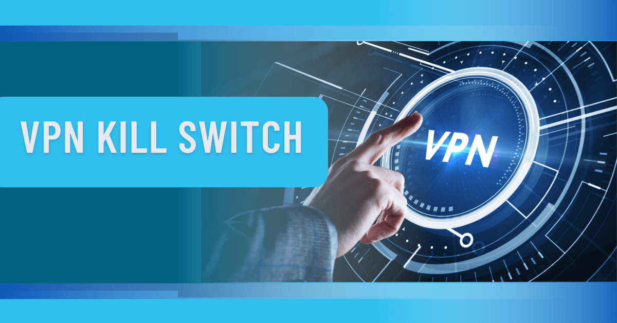 VPN Kill Switch – How to Enable on Android and iOS?