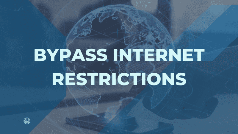How to Bypass Internet Restrictions and Blocks? [5 Effective Solutions]